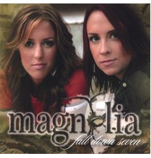 Magnolia - Fall Down Seven