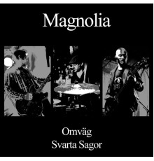 Magnolia - Omväg / Svarta Sagor