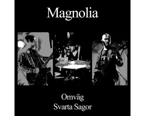 Magnolia - Omväg / Svarta Sagor