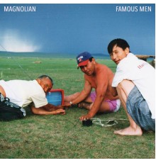 Magnolian - Famous Men