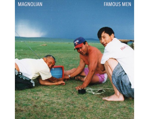 Magnolian - Famous Men