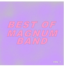 Magnum Band - Best Of Magnum Band (Vol.1)