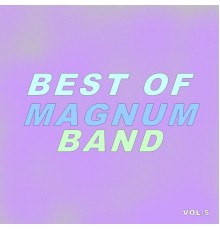 Magnum Band - Best Of Magnum Band (Vol.5)