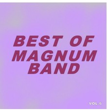 Magnum Band - Best Of Magnum Band (Vol.6)