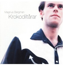 Magnus Bergman - Krokodiltårar