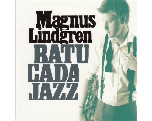 Magnus Lindgren - Batucada Jazz