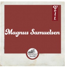 Magnus Samuelsen - Magnus Samuelsen - Jeg kom igår fra langfart