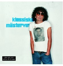 Magnus Uggla - Klassiska mästerverk