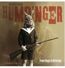 Magnus Wiiks Humdinger - From Rags to Britches