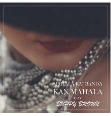 Mahala Rai Banda - Kan Mahala