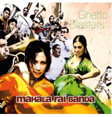 Mahala Rai Banda - Ghetto Blasters