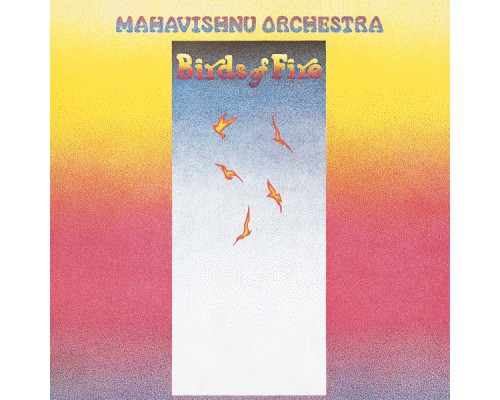 Mahavishnu Orchestra - Birds Of Fire