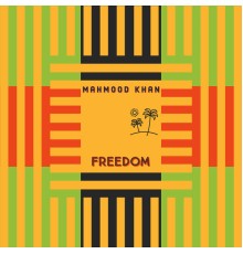 Mahmood Khan - Freedom