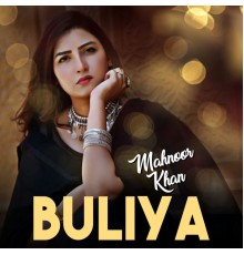 Mahnoor Khan - Buliya