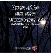 Mahony & BOg feat. Fosky - Midnight Games EP