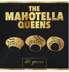 Mahotella Queens - 50 Years