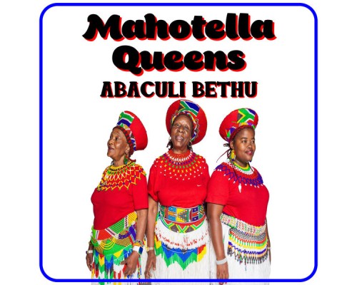 Mahotella Queens - Abaculi Bethu