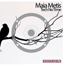 Maia Metis - Tech No Time