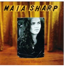 Maia Sharp - Hardly Glamour