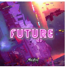 Maicking - Future Ep