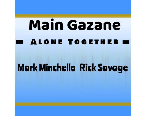 Main Gazane - Alone Together