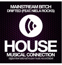 Mainstream Bitch & Niela Rocks - Drifted