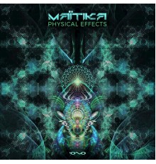 Maitika - Physical Effects