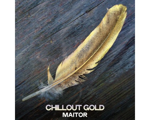 Maitor - Chillout Gold