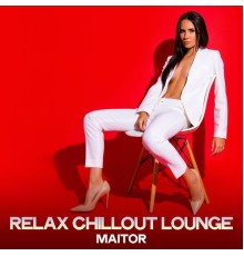 Maitor - Relax Chillout Lounge