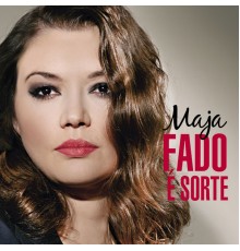 Maja Milinkovic - Fado É Sorte