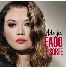Maja Milinkovic - Fado É Sorte