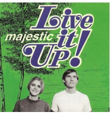 Majestic - Live It Up!