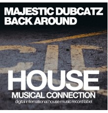 Majestic Dubcatz - Back Around