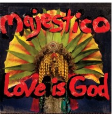 Majestico - Love Is God