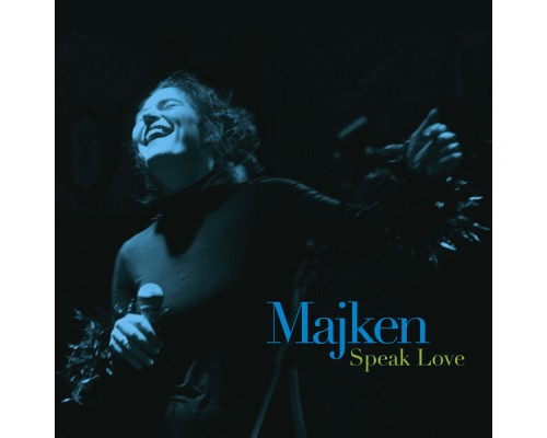 Majken - Speak Love