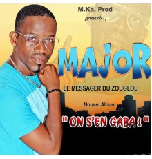 Major - On s'en gaba!