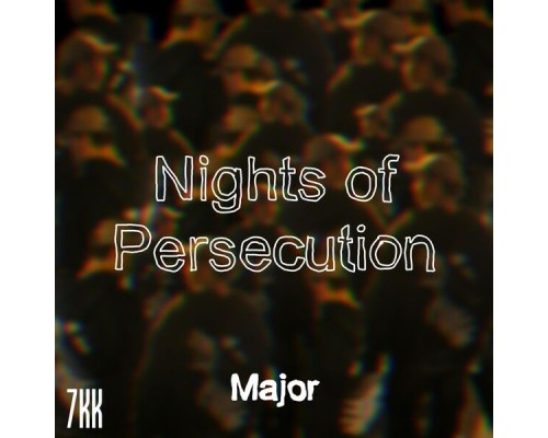 Major - Nights of Persecution