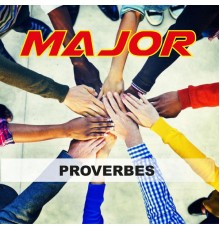 Major - Proverbes