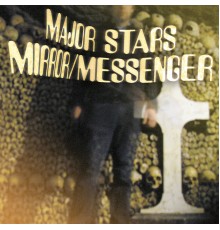 Major Stars - Mirror/Messenger