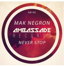 Mak Negron - Never Stop