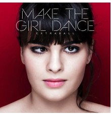 Make The Girl Dance - Extraball