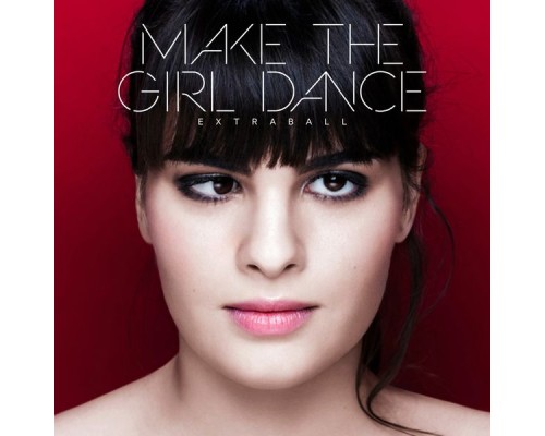 Make The Girl Dance - Extraball