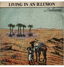 Makenrow - Living In An Illusion