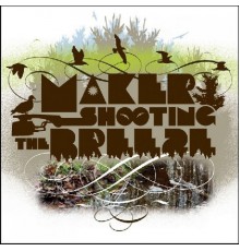 Maker - Shooting the Breeze