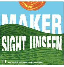 Maker - Sight Unseen