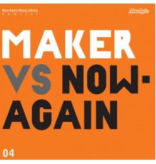 Maker - Maker vs Now-Again