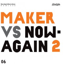 Maker - Maker vs Now-Again 2