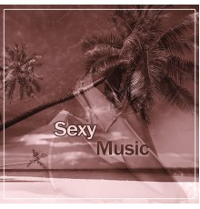 Making Love Music Ensemble - Sexy Music - Making Love, New Energy, Nice Time, Sexy Holiday, Sex on the Beach, Passionately and Highly, Steamy Kiss