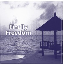 Making Love Music Ensemble - Finally Freedom - Refreshed Air, Wonderful Flora, Rhythms Beach, Gently Sunny
