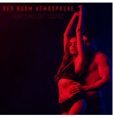 Making Love Music Ensemble - Red Room Atmosphere: Sexy Chillout Lounge